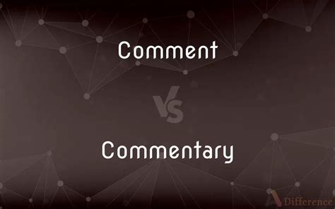 comment wordreference|comment vs. commentary .